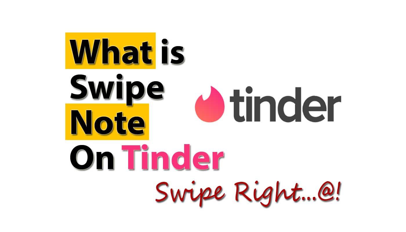 What is Swipe Note On Tinder